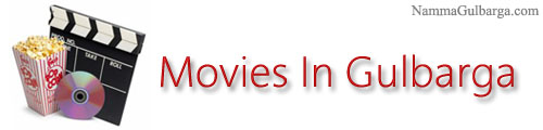 Movies In Gulbarga moive scheldue Gulbarga, movies in takie town