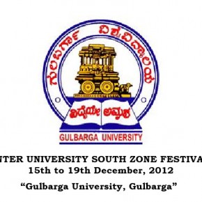 South Zone Inter University Youth Festival Organized by Gulbarga University, Gulbarga begins from 15th  December 2012